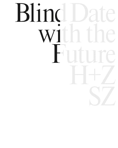 Blind Date with the Future - Stefanie Zoche / Haubitz + Zoche von Jap Sam Books