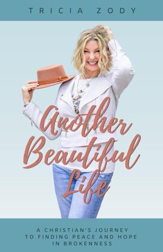 Another Beautiful Life: A Christian's Journey to Finding Peace and Hope in Brokenness Another Beautiful Life: A Christian's Journey to Finding Peace and Hope in Brokenness von Self-published