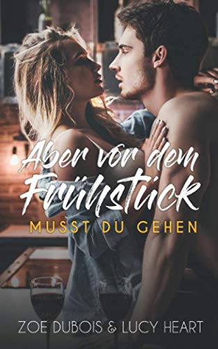 Aber vor dem Frühstück musst du gehen