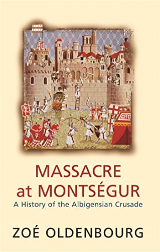 Massacre At Montsegur: A History Of The Albigensian Crusade von W&N