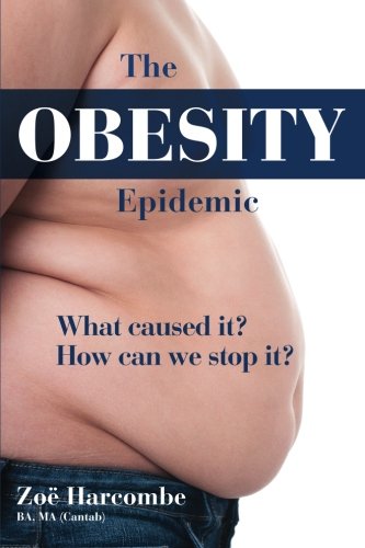 The Obesity Epidemic: What caused it? How can we stop it? von Columbus Publishing Ltd