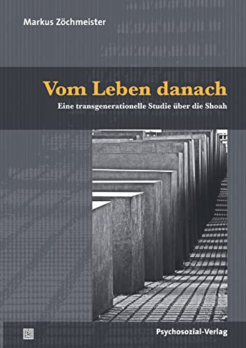 Vom Leben danach: Eine transgenerationelle Studie über die Shoah (Haland & Wirth)