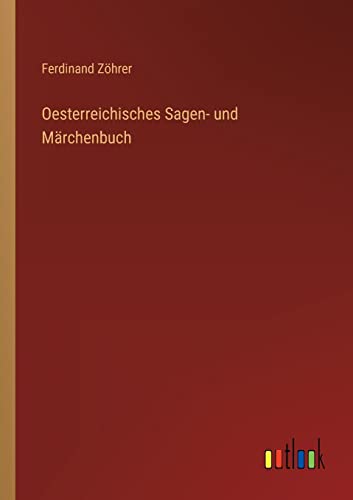 Oesterreichisches Sagen- und Märchenbuch von Outlook Verlag