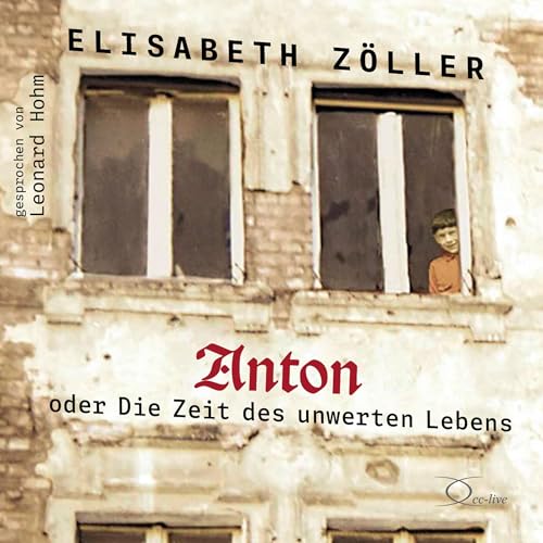Anton oder Die Zeit des unwerten Lebens (cclive 4 Kids)
