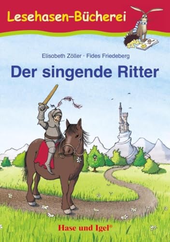 Der singende Ritter: Schulausgabe (Lesehasen-Bücherei)