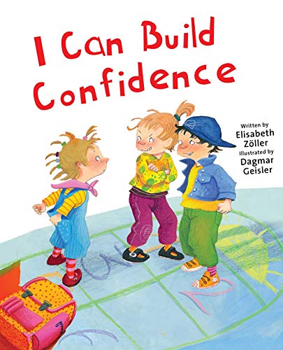 I Can Build Confidence (The Safe Child, Happy Parent Series)