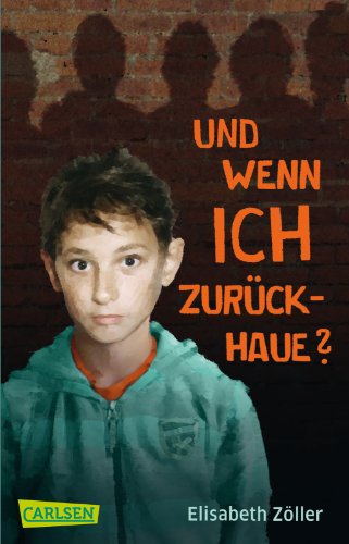 Und wenn ich zurückhaue? Und wenn ich zurückhaue?