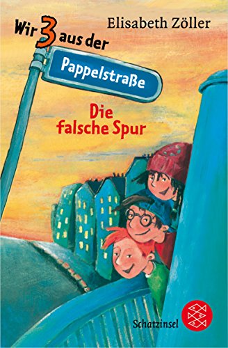 Wir 3 aus der Pappelstraße - Die falsche Spur Wir 3 aus der Pappelstraße - Die falsche Spur von Fischer Schatzinsel