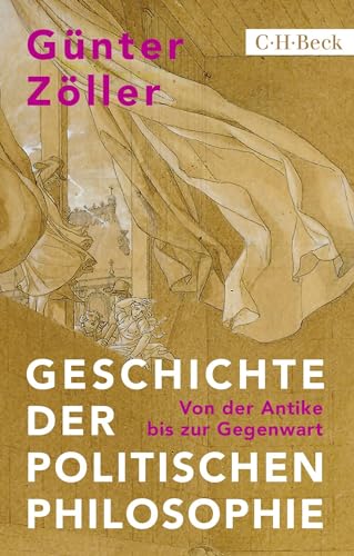 Geschichte der politischen Philosophie: Von der Antike bis zur Gegenwart (Beck Paperback) von C.H.Beck