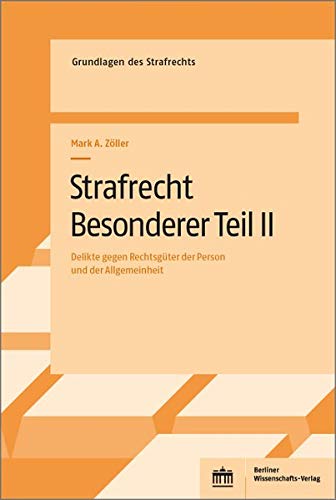 Strafrecht. Besonderer Teil II: 2. überarbeitete Auflage: Delikte gegen Rechtsgüter der Person und der Allgemeinheit von BWV Berliner-Wissenschaft