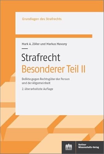 Strafrecht. Besonderer Teil II: 2. überarbeitete Auflage: Delikte gegen Rechtsgüter der Person und der Allgemeinheit (Grundlagen des Strafrechts) von BWV Berliner-Wissenschaft