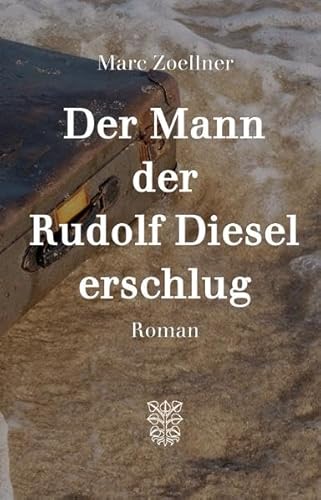 Der Mann, der Rudolf Diesel erschlug: Roman von Arnshaugk Verlag