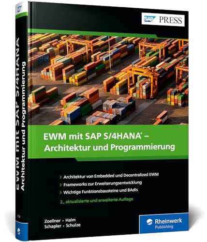 EWM mit SAP S/4HANA – Architektur und Programmierung: Kundeneigene Erweiterungen für Embedded und Decentralized EWM (SAP PRESS) von SAP Press