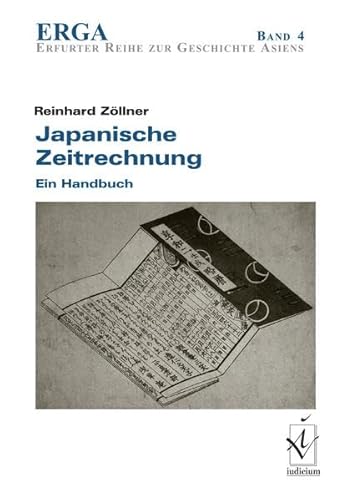 Japanische Zeitrechnung: Ein Handbuch (ERGA Reihe zur Geschichte Asiens)