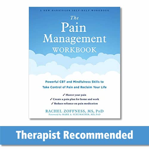 The Pain Management Workbook: Powerful CBT and Mindfulness Skills to Take Control of Pain and Reclaim Your Life von New Harbinger