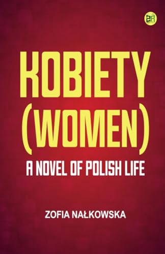 Kobiety (Women): A Novel of Polish Life von Zinc Read
