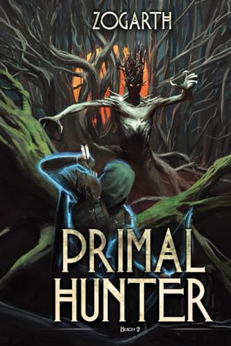 Primal Hunter 2: Ein LitRPG-Abenteuer Primal Hunter 2: Ein LitRPG-Abenteuer von Independently published