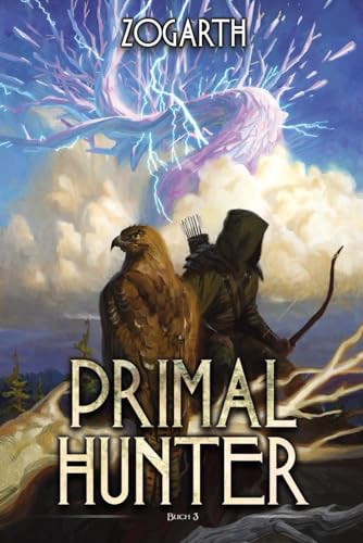 Primal Hunter 3: Ein LitRPG-Abenteuer Primal Hunter 3: Ein LitRPG-Abenteuer von Independently published