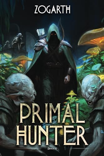 Primal Hunter 4: Ein LitRPG-Abenteuer Primal Hunter 4: Ein LitRPG-Abenteuer