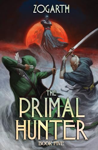 Primal Hunter 5: A LitRPG Adventure (The Primal Hunter, Band 5) Primal Hunter 5: A LitRPG Adventure (The Primal Hunter, Band 5)