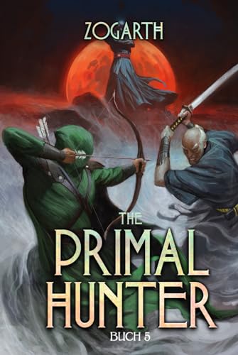Primal Hunter 5: Ein LitRPG-Abenteuer Primal Hunter 5: Ein LitRPG-Abenteuer von Independently published