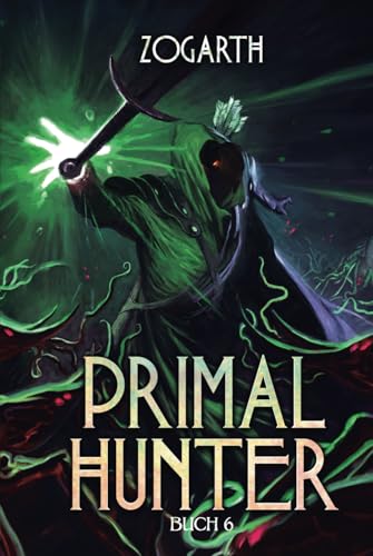 Primal Hunter 6: Ein LitRPG-Abenteuer