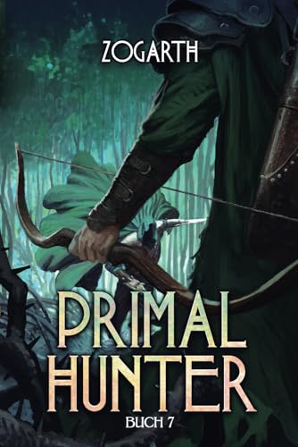 Primal Hunter 7: Ein LitRPG-Abenteuer von Independently published