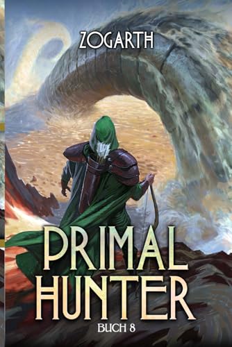 Primal Hunter 8: Ein LitRPG-Abenteuer Primal Hunter 8: Ein LitRPG-Abenteuer von Independently published