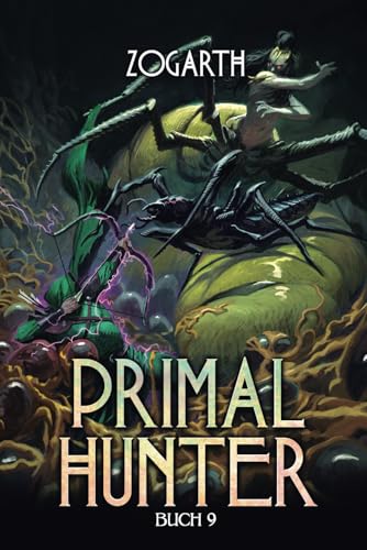 Primal Hunter 9: Ein LitRPG-Abenteuer Primal Hunter 9: Ein LitRPG-Abenteuer von Independently published