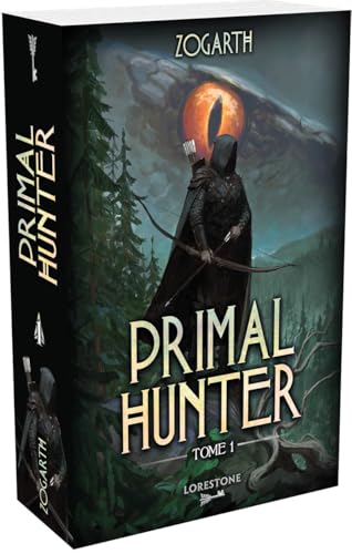 Primal Hunter - Tome 1 von LORESTONE