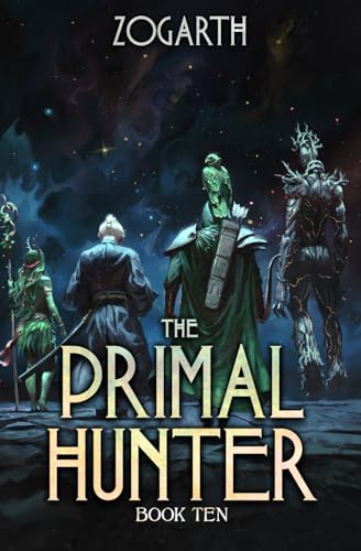The Primal Hunter 10: A LitRPG Adventure The Primal Hunter 10: A LitRPG Adventure