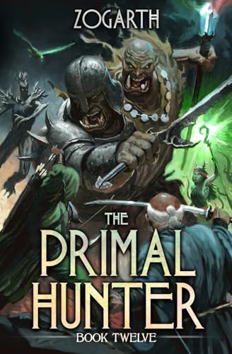 The Primal Hunter 12: A LitRPG Adventure The Primal Hunter 12: A LitRPG Adventure von Independently published