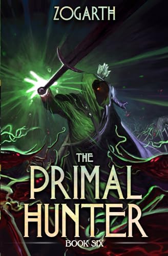 The Primal Hunter 6: A LitRPG Adventure The Primal Hunter 6: A LitRPG Adventure von Independently published
