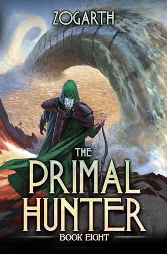 The Primal Hunter 8: A LitRPG Adventure The Primal Hunter 8: A LitRPG Adventure von Independently published