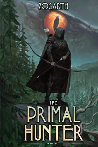 The Primal Hunter: A LitRPG Adventure The Primal Hunter: A LitRPG Adventure