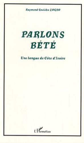 Parlons Bété: Une langue de Côte d'Ivoire