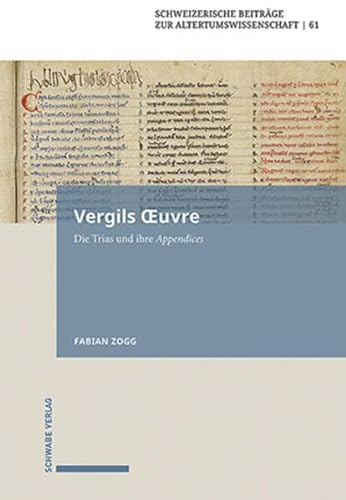 Vergils Œuvre: Die Trias und ihre Appendices (Schweizerische Beiträge zur Altertumswissenschaft)