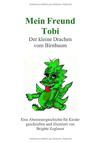 Mein Freund Tobi: Der kleine Drachen vom Birnbaum von epubli