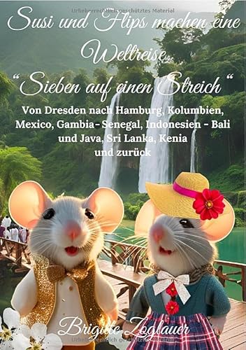Susi und Flips machen eine Weltreise - Sieben auf einen Streich - Zusammenfassung der Serie: Zusammenfassung der Serie von epubli