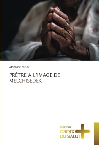 PRÊTRE A L’IMAGE DE MELCHISEDEK