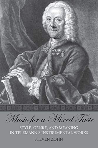Music for a Mixed Taste: Style, Genre, and Meaning in Telemann's Instrumental Works von OUP USA