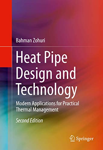 Heat Pipe Design and Technology: Modern Applications for Practical Thermal Management