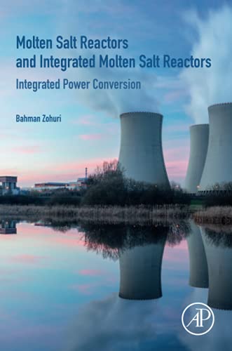 Molten Salt Reactors and Integrated Molten Salt Reactors: Integrated Power Conversion von Academic Press