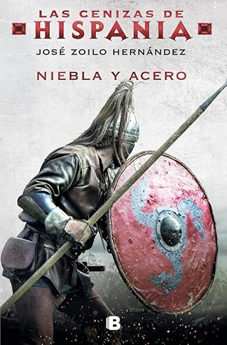 Niebla y acero (Las cenizas de Hispania 2) (Histórica, Band 2) von B