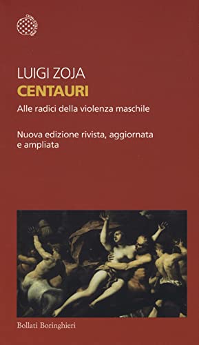 Centauri. Alle radici della violenza maschile (Temi) von Bollati Boringhieri