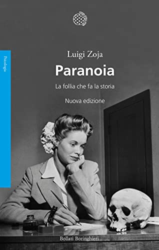 Paranoia. La follia che fa la storia. Nuova ediz. (Saggi) von Bollati Boringhieri