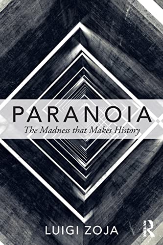 Paranoia: The madness that makes history von Routledge