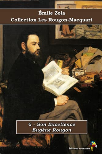 6 - Son Excellence Eugène Rougon - Émile Zola - Collection Les Rougon-Macquart: Texte intégral