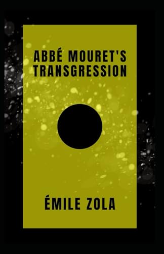 Abbé Mouret's Transgression: Lust, Love, and Divine Discontent von Independently published