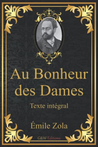 Au Bonheur des Dames: Émile Zola | Texte intégral | G&W Editions (Annoté)
